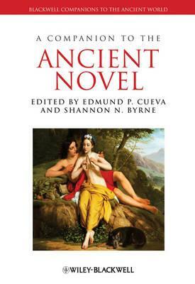 A Companion to the Ancient Novel by Shannon N. Byrne, Edmund P. Cueva