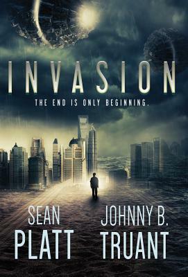 Invasion by Sean Platt, Johnny B. Truant