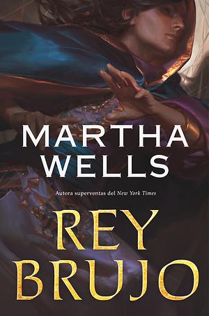 Rey brujo by Martha Wells