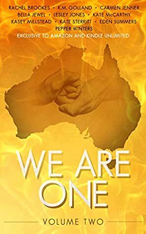 We Are One: Volume Two by Rachel Brookes, Pepper Winters, Kasey Millstead, Eden Summers, Carmen Jenner, Bella Jewel, Lesley Jones, Kate Sterritt, Kate McCarthy, K.M. Golland