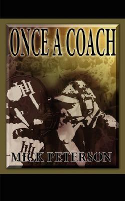 Once a Coach by Mick Peterson