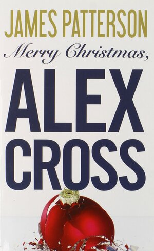 Merry Christmas, Alex Cross by James Patterson