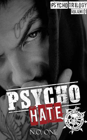 Psycho Hate: The Psycho Trilogy by N.O. One