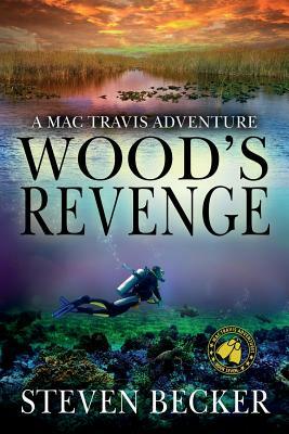 Wood's Revenge: A Mac Travis Adventure by Steven Becker