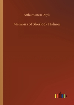 Memoirs of Sherlock Holmes by Arthur Conan Doyle