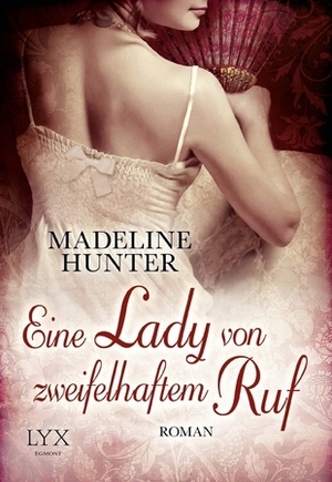 Eine Lady von zweifelhaftem Ruf by Madeline Hunter, Stephanie Pannen