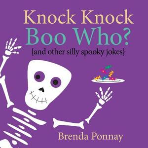 Knock Knock Boo Who? and other silly & spooky jokes by Brenda Ponnay