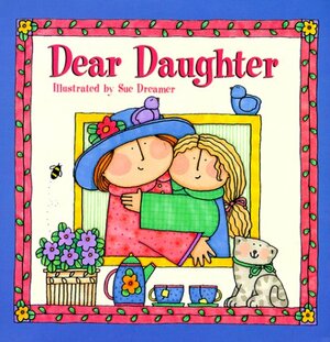 Dear Daughter by Sue Dreamer