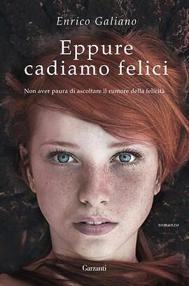 Eppure cadiamo felici by Enrico Galiano