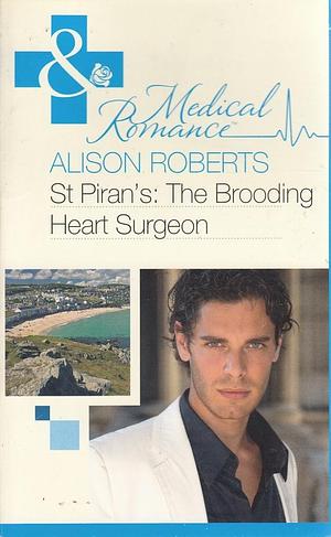 The Brooding Heart Surgeon by Alison Roberts