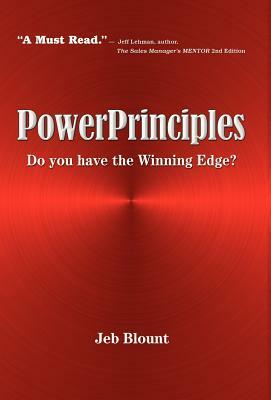 Powerprinciples: Do You Have the Winning Edge? by Jeb Blount