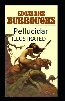 Pellucidar Illustrated by Edgar Rice Burroughs