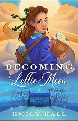 Becoming Lottie Moon by Emily Hall
