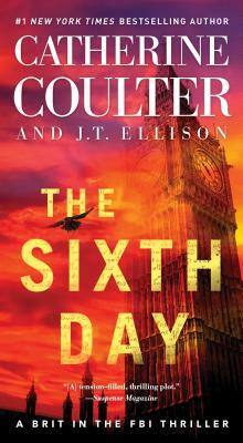 The Sixth Day, Volume 5 by J.T. Ellison, Catherine Coulter