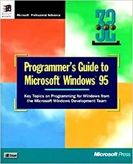 Programmer's Guide to Microsoft Windows 95: Key Topics on Programming for Windows from the Microsoft Windows Development Team by Microsoft Corporation