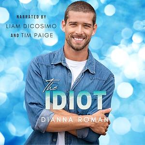 The Idiot by Dianna Roman