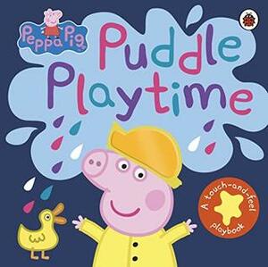 Peppa Pig: Puddle Playtime: A Touch-and-Feel Playbook by Neville Astley