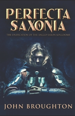 Perfecta Saxonia by John Broughton