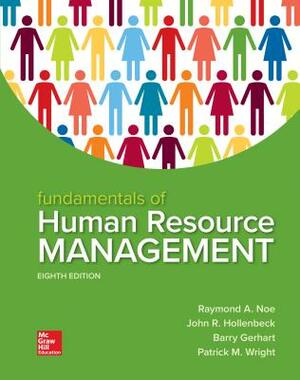 Loose Leaf for Fundamentals of Human Resource Management by Raymond Andrew Noe, John R. Hollenbeck, Barry Gerhart