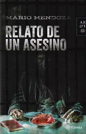 Relato de un asesino by Mario Mendoza