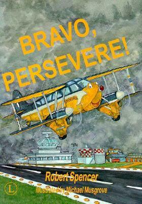 Bravo, Persevere! by Robert Spencer