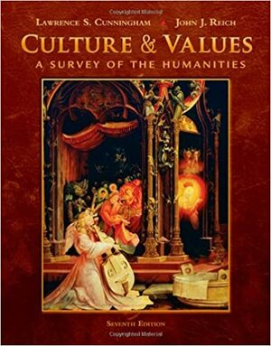 Culture and Values: A Survey of the Humanities, Comprehensive Edition (with Resource Center Printed Access Card) by John J. Reich, Lawrence S. Cunningham