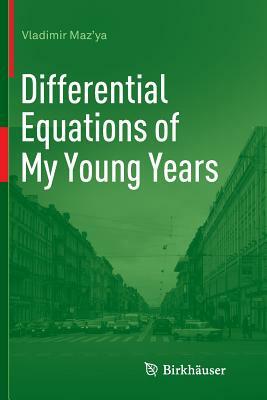 Differential Equations of My Young Years by Vladimir Maz'ya