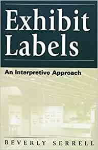 Exhibit Labels: An Interpretive Approach by Beverly Serrell