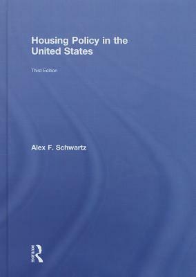 Housing Policy in the United States by Alex F. Schwartz