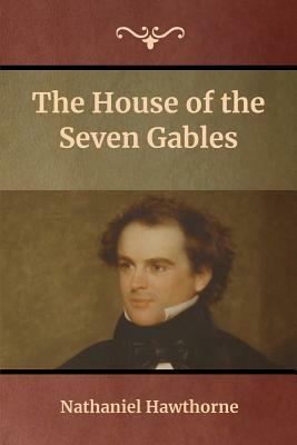 The House of the Seven Gables by Nathaniel Hawthorne