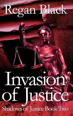 Invasion of Justice by Regan Black