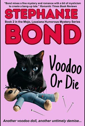 Voodoo or Die by Stephanie Bond