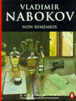 Now Remember by Vladimir Nabokov
