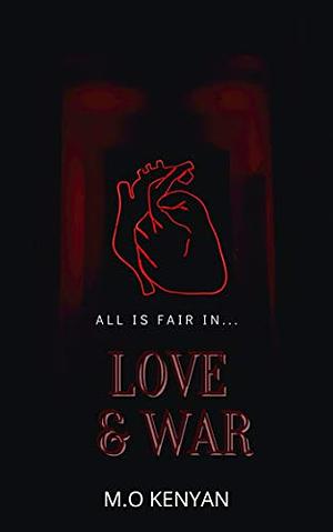 LOVE AND WAR: Enemies To Lovers Billionaire Romance by M.O. Kenyan