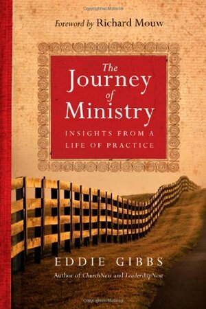 The Journey of Ministry: Insights from a Life of Practice by Eddie Gibbs