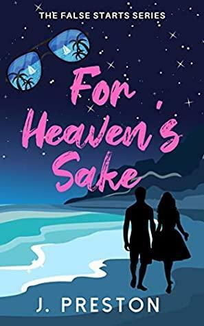 For Heaven's Sake by J. Preston