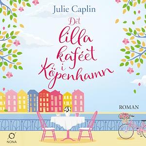 Det lilla kaféet i Köpenhamn by Julie Caplin