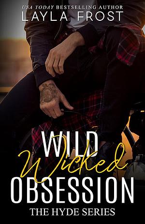 Wild Wicked Obsession by Layla Frost