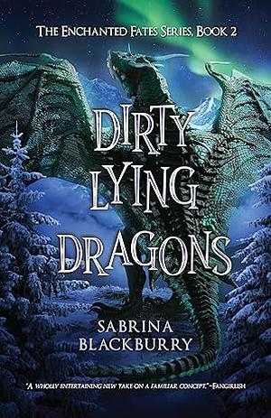 Dirty Lying Dragons by Sabrina Blackburry