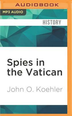 Spies in the Vatican: The Soviet Union's Cold War Against the Catholic Church by John O. Koehler