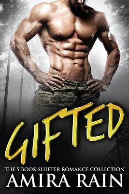 Gifted: The 5 Book Shifter Romance Collection by Amira Rain