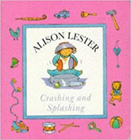 Crashing and Splashing by Alison Lester