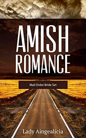 Amish Romance - Mail Order Bride Set by Lady Aingealicia