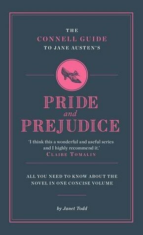 The Connell Guide to Jane Austen's Pride and Prejudice by Janet Todd