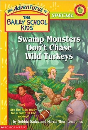 Swamp Monsters Don't Chase Wild Turkeys by Debbie Dadey, Marcia Thornton Jones