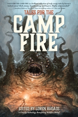 Tales for the Camp Fire: A Charity Anthology Benefitting Wildfire Relief by Ben Monroe, E. M. Markoff