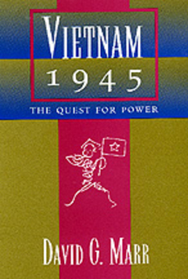 Vietnam 1945: Quest for Power by David G. Marr