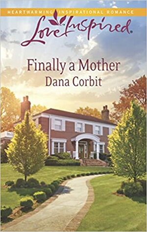 Finally a Mother by Dana Corbit
