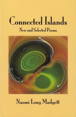 Connected Islands: New and Selected Poems by Naomi Long Madgett