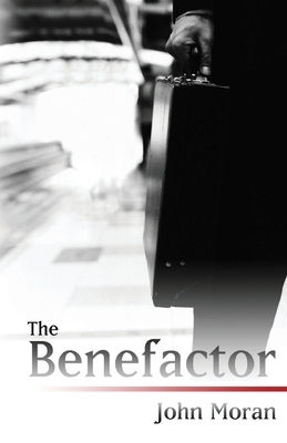 The Benefactor by John Moran